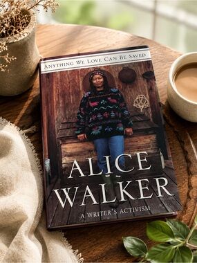 Alice Walker Hardcover Book - Anything We Love Can Be Saved A Writer’s Activism